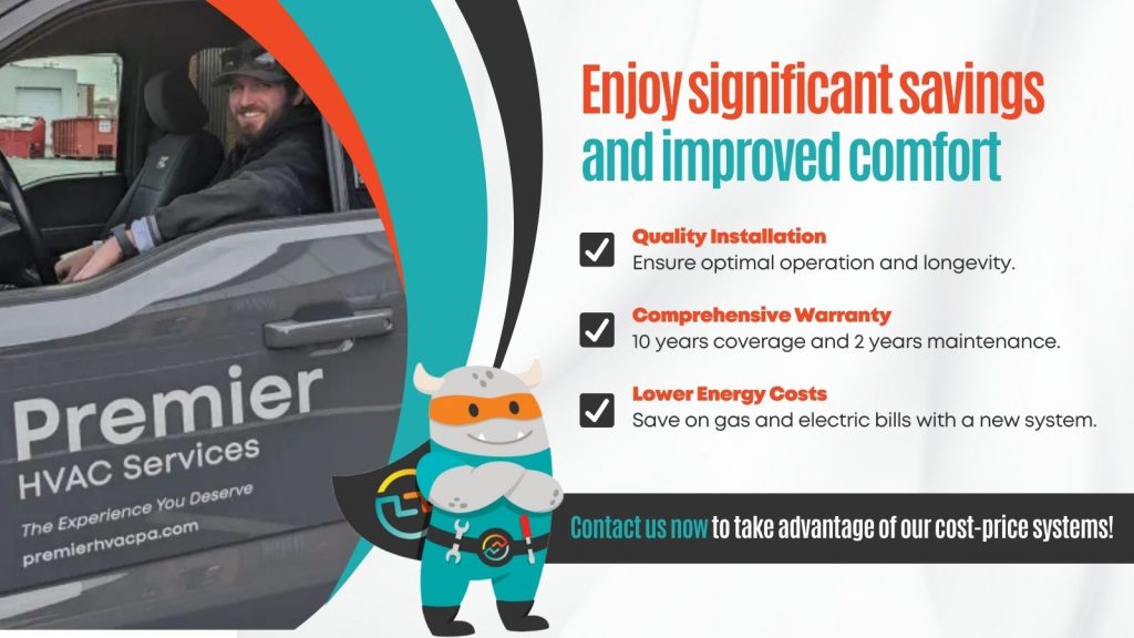 This is an image of a Premier HVAC tech in a work truck with the mascot overlaid. The headline reads; Enjoy significant savings and improved comfort.